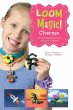 Loom Magic Charms!: 25 Cool Designs... - Bild 1