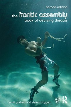 The Frantic Assembly Book of Devising Theatre (eBook, PDF) - Graham, Scott; Hoggett, Steven