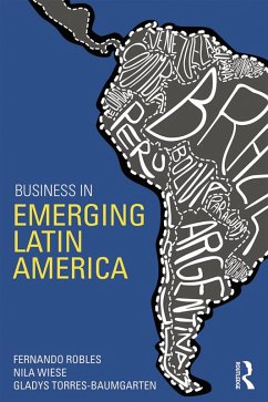 Business in Emerging Latin America (eBook, PDF) - Robles, Fernando; Wiese, Nila M.