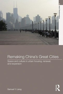 Remaking China's Great Cities (eBook, PDF) - Liang, Samuel Y.