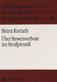 Über Beweisverbote im Strafprozeß - Koriath, Heinz