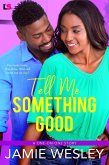 Tell Me Something Good (eBook, ePUB) Tell Me Something Good (eBook, ePUB)