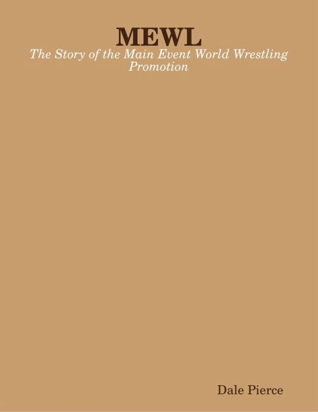 MEWL: The Story of the Main Event World Wrestling Promotion (eBook, ePUB)