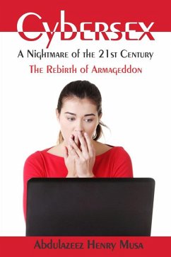 Cybersex: A Nightmare of the 21st Century (eBook, ePUB) - Abdulazeez Henry Musa