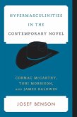 Hypermasculinities in the Contemporary Novel (eBook, ePUB) Hypermasculinities in the Contemporary Novel (eBook, ePUB)