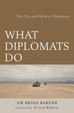 What Diplomats Do (eBook, ePUB) What Diplomats Do (eBook, ePUB)