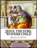 Jesus,the Sybil Wonder Child (eBook, ePUB) Jesus,the Sybil Wonder Child (eBook, ePUB)