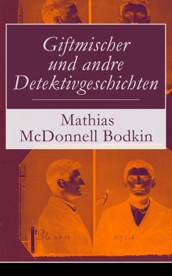 Giftmischer und andre Detektivgeschichten (eBook, ePUB) - Bodkin, Mathias McDonnell