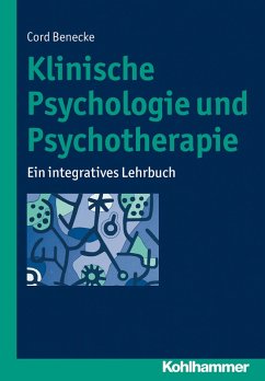 Klinische Psychologie und Psychotherapie (eBook, ePUB) - Benecke, Cord
