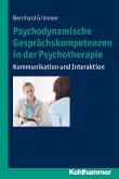 Psychodynamische Gesprächskompetenzen in der Psychotherapie (eBook, ePUB)