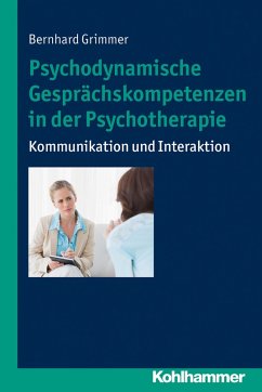 Psychodynamische Gesprächskompetenzen in der Psychotherapie (eBook, ePUB) - Grimmer, Bernhard