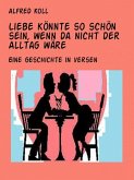 Liebe könnte so schön sein ... (eBook, ePUB)