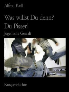 Cover Was willst Du denn?, Du Pisser! (eBook, ePUB)