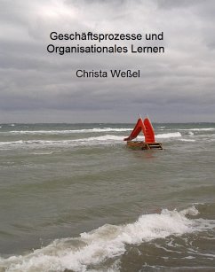 Geschäftsprozesse und Organisationales Lernen (eBook, ePUB) - Weßel, Christa