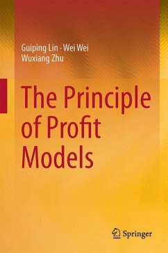 The Principle of Profit Models - Lin, Guiping;Wei, Wei;Zhu, Wuxiang