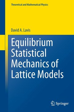 Equilibrium Statistical Mechanics of Lattice Models - Lavis, David