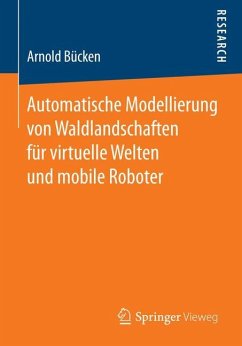 Automatische Modellierung von Waldlandschaften für virtuelle Welten und mobile Roboter - Bücken, Arnold