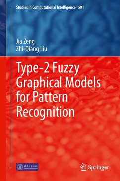 Type-2 Fuzzy Graphical Models for Pattern Recognition - Zeng, Jia;Liu, Zhi-Qiang