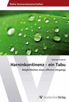 Harninkontinenz - ein Tabu - Kroboth, Gabriele