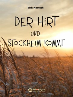 Der Hirt und Stockheim kommt (eBook, ePUB) - Neutsch, Erik