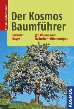 Der Kosmos-Baumführer - Mayer, Joachim;Bachofer, Mark