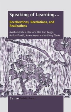 Speaking of Learning... - Cohen, Avraham; Bai, Heesoon; Leggo, Carl; Porath, Marion; Meyer, Karen; Clarke, Anthony