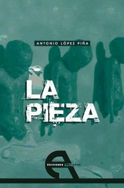 La pieza - Pajón Leyra, Ignacio; López Piña, Antonio