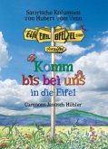 Komm bis bei uns in die Eifel