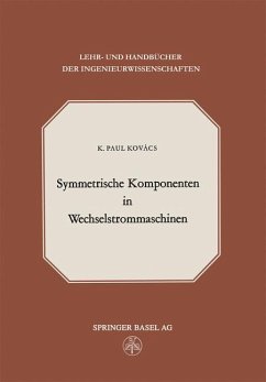 Symmetrische Komponenten in Wechselstrommaschinen - Kovacs, K. Paul