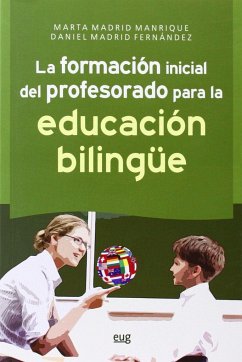 La formación inicial del profesorado para la educación bilingüe - Madrid Manrique, Marta; Madrid, Daniel