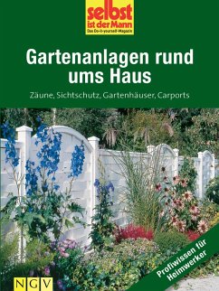 Gartenanlagen rund ums Haus - Profiwissen für Heimwerker (eBook, ePUB)