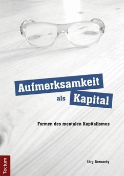 Aufmerksamkeit als Kapital - Bernardy, Jörg