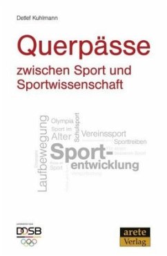 Querpässe zwischen Sport und Sportwissenschaft - Kuhlmann, Detlef