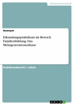Erkundungspraktikum im Bereich Familienbildung: Das Mehrgenerationenhaus (eBook, PDF)