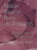 Freireian Pedagogy, Praxis, and Possibilities (eBook, PDF)