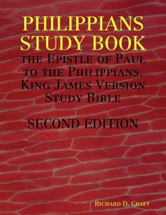 Philippians Study Book: the Epistle of Paul to the Philippians, King James Version Study Bible (eBook, ePUB) - Craft, Richard D.