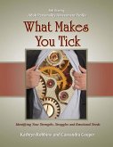 What Makes You Tick - Adult Personality Assessment Profile: An easy to use self-scoring guide for understanding basic personality traits, helping to i