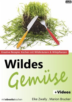 Wildes Gemüse (eBook, ePUB) - Zwally, Elke; Brucker, Marion