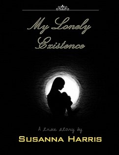 Cover My Lonely Existence - A True Story (eBook, ePUB)