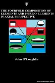The Fourfold Composition of Elements and Pseudo-Elements in Axial Perspective (eBook, ePUB)