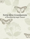 Forty-three Grandparents - A Novelette By Angie Tonucci (eBook, ePUB)