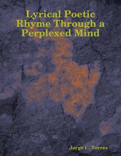 Cover Lyrical Poetic Rhyme Through a Perplexed Mind (eBook, ePUB)