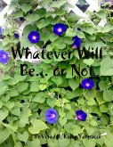 Whatever Will Be... or Not (eBook, ePUB)
