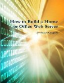 How to Build a Home or Office Web Server (eBook, ePUB)