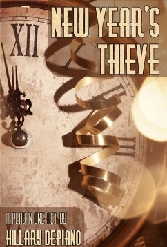 Cover New Year's Thieve (A Competition Friendly One-Act Holiday Play for Your School) (eBook, ePUB)