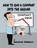 How to Run a Company Into the Ground (eBook, ePUB)