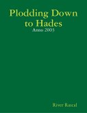 Plodding Down to Hades - Anno 2003 (eBook, ePUB)