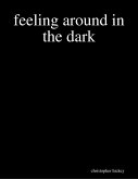 Feeling Around In the Dark (eBook, ePUB)