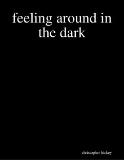Feeling Around In the Dark (eBook, ePUB) - Hickey, Chris