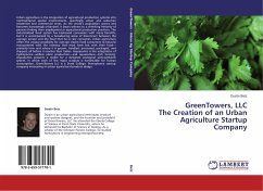 GreenTowers, LLC The Creation of an Urban Agriculture Startup Company - Betz, Dustin